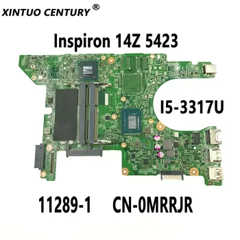 KN-0MRRJR 0MRRJR MRRJR PC motininę plokštę, skirtą DELL Inspiron 14Z 5423 plokštė 11289-1 CPU I5-3317U SR0N8 DDR3 100% testas