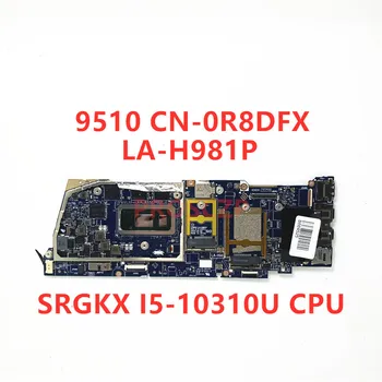 KN-0R8DFX 0R8DFX R8DFX Mainboard DELL 9510 Nešiojamas Plokštė FDB50 LA-H981P Su SRGKX I5-10310U CPU 100% Visiškai Išbandyta Gera