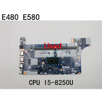 Naudotas Lenovo ThinkPad E480 E580 Nešiojamojo kompiuterio pagrindinė Plokštė CPU I5-8250U FRU 01LW913 01LW914 01LW915 01LW193 01LW194 01LW195